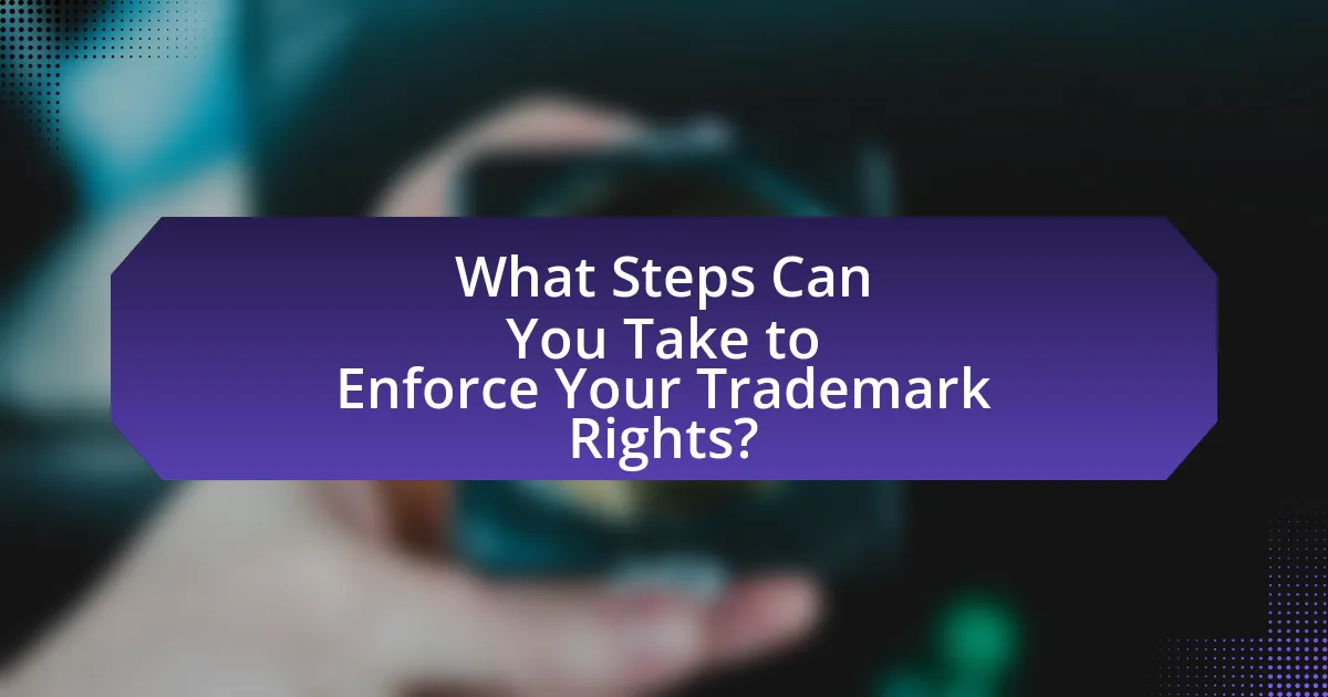 What Steps Can You Take to Enforce Your Trademark Rights?