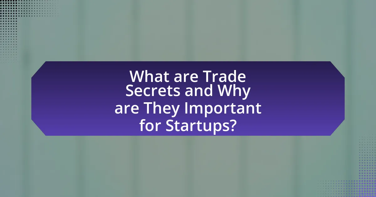 What are Trade Secrets and Why are They Important for Startups?