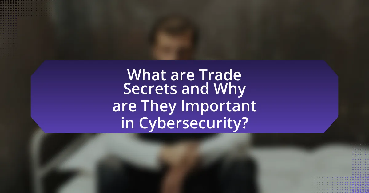 What are Trade Secrets and Why are They Important in Cybersecurity?