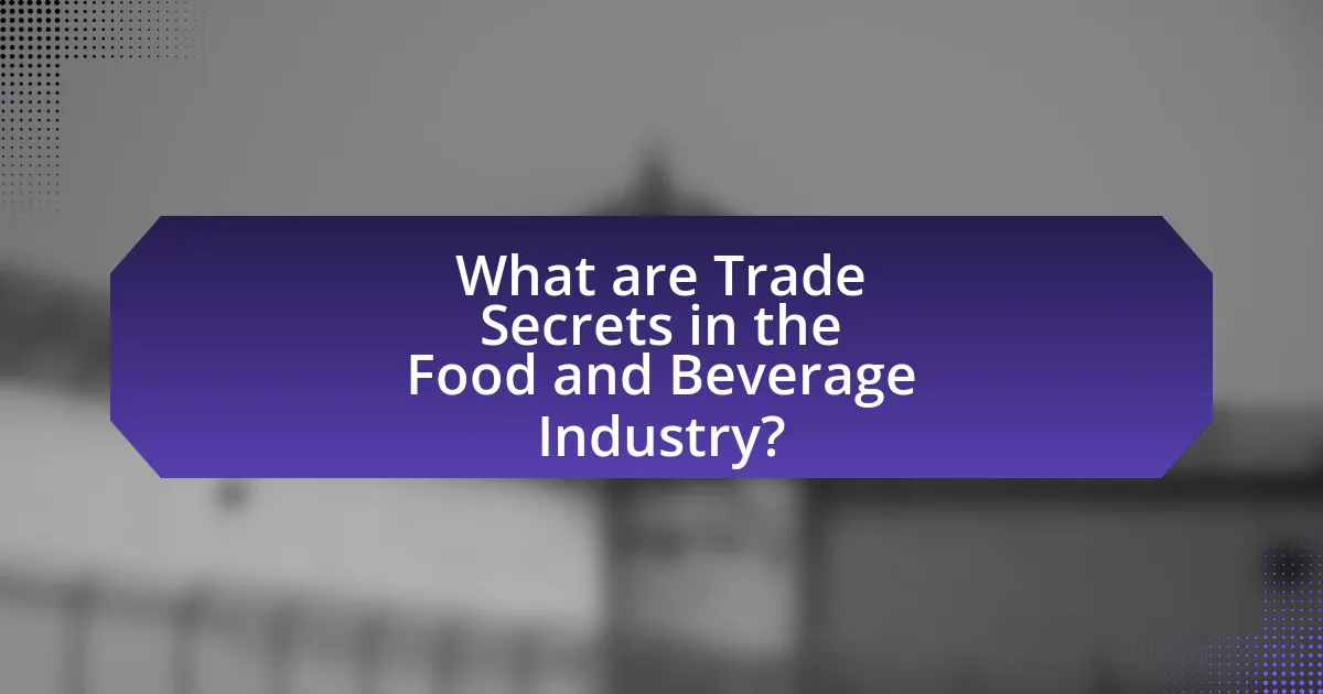 What are Trade Secrets in the Food and Beverage Industry?