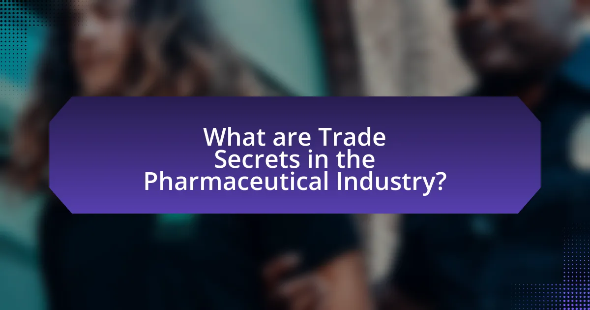 What are Trade Secrets in the Pharmaceutical Industry?