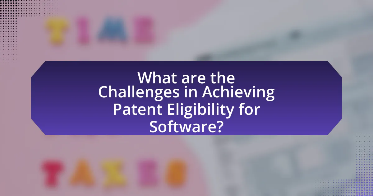 What are the Challenges in Achieving Patent Eligibility for Software?