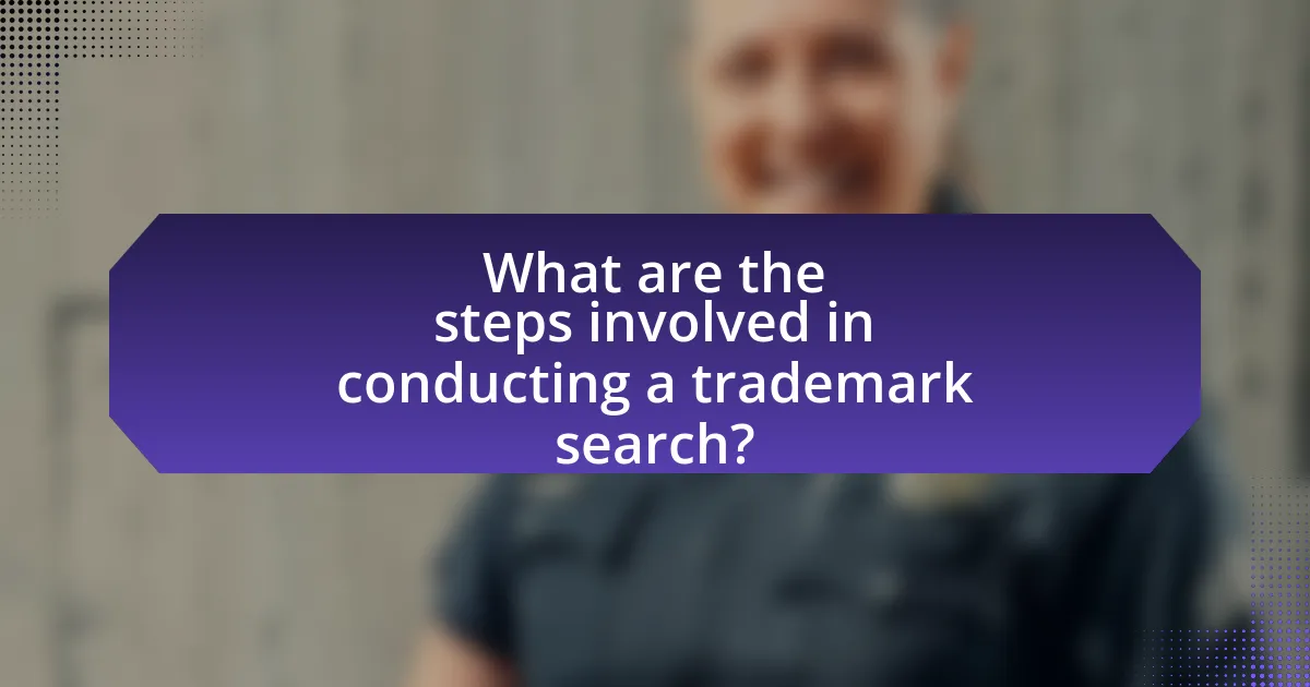 What are the steps involved in conducting a trademark search?