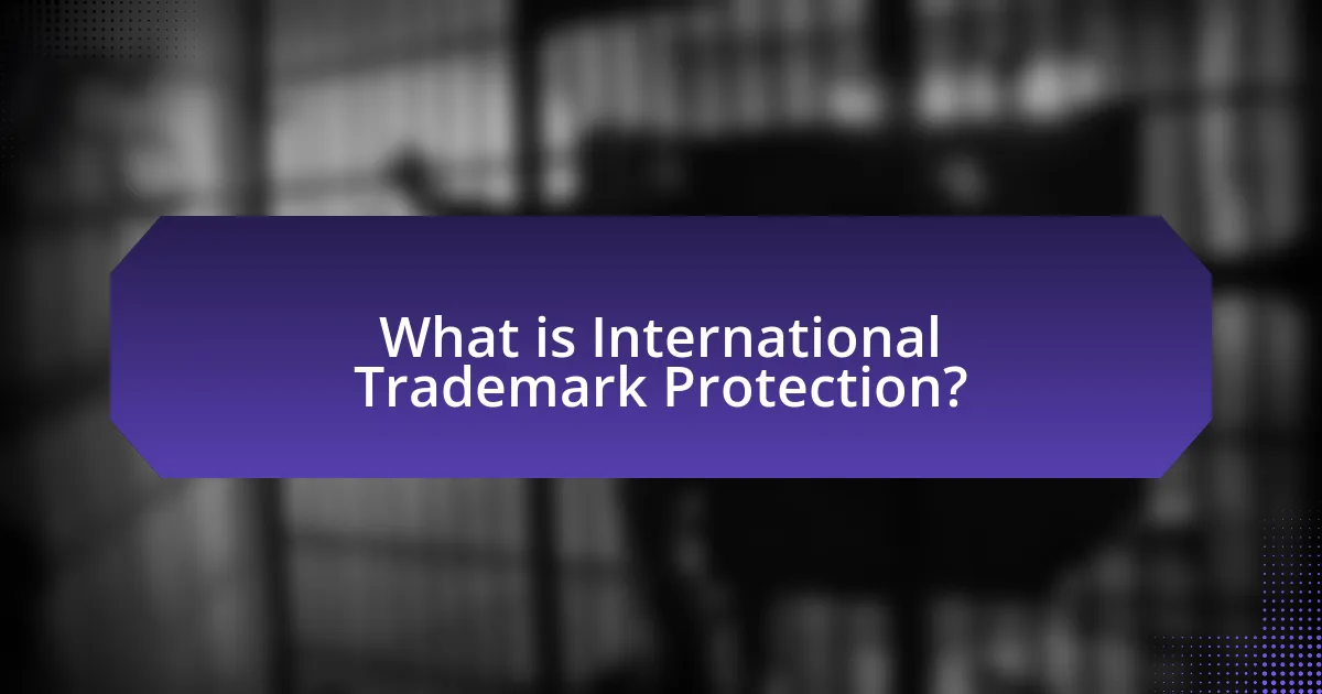 What is International Trademark Protection?
