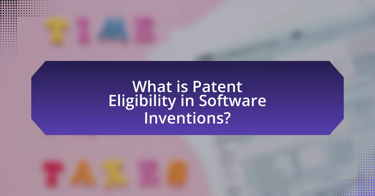 What is Patent Eligibility in Software Inventions?