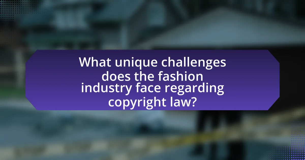 What unique challenges does the fashion industry face regarding copyright law?
